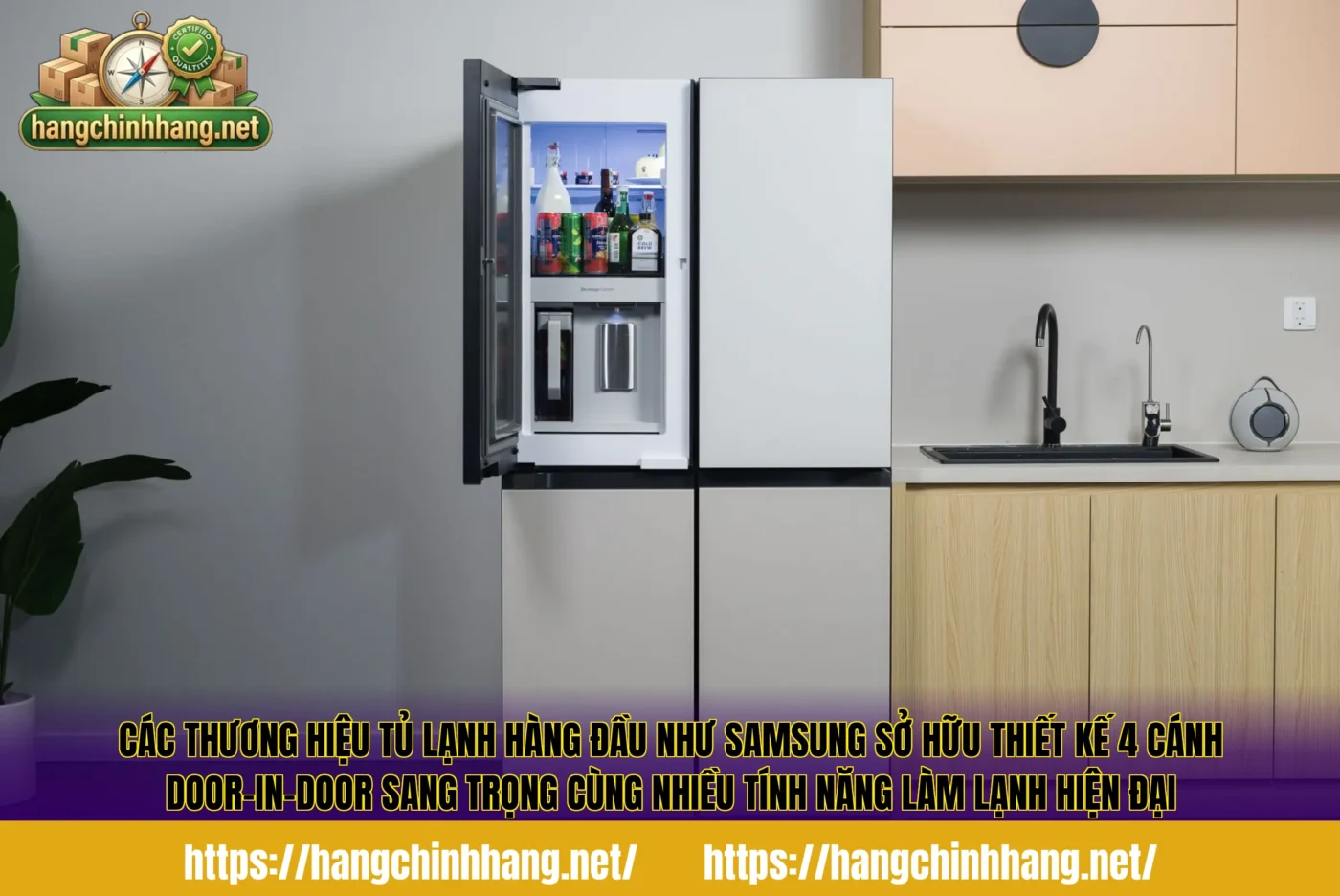 Các thương hiệu tủ lạnh hàng đầu như Samsung sở hữu thiết kế 4 cánh Door-in-Door sang trọng cùng nhiều tính năng làm lạnh hiện đại
