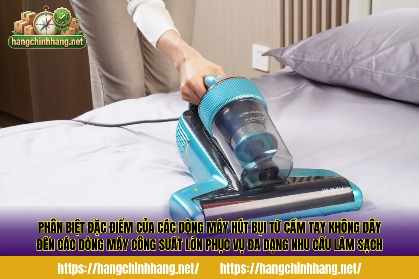 Phân biệt đặc điểm của các dòng máy hút bụi từ cầm tay không dây đến các dòng máy công suất lớn phục vụ đa dạng nhu cầu làm sạch