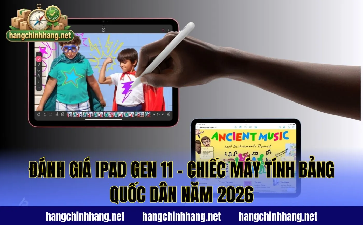 Đánh Giá Ipad Gen 11 - Chiếc Máy Tính Bảng Quốc Dân Năm 2026