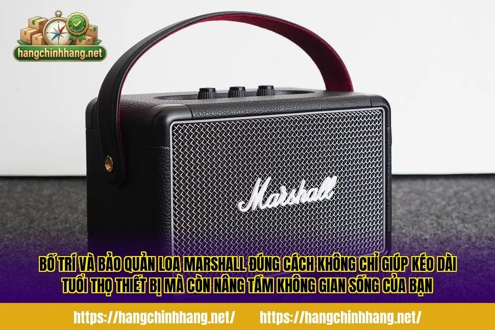 Bố trí và bảo quản loa Marshall đúng cách không chỉ giúp kéo dài tuổi thọ thiết bị mà còn nâng tầm không gian sống của bạn