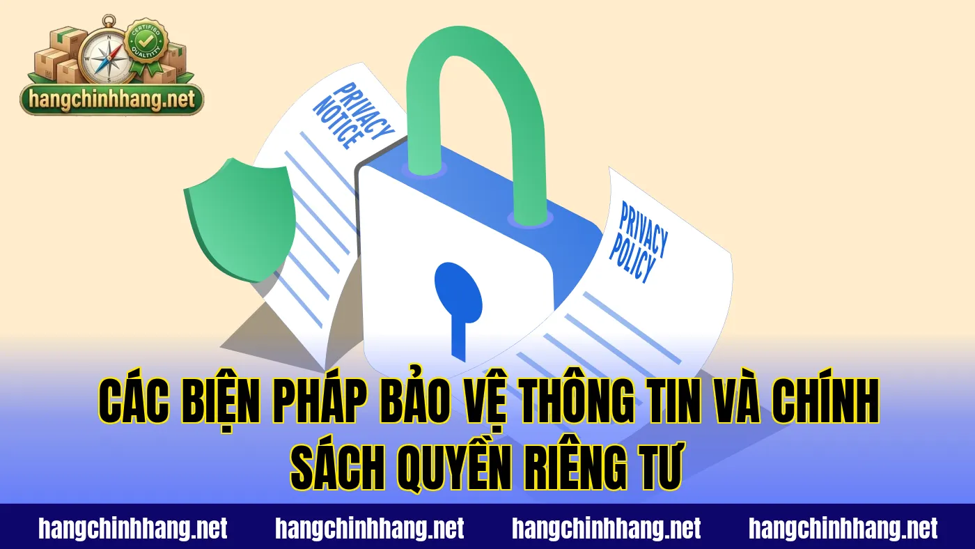 Các biện pháp bảo vệ thông tin và chính sách quyền riêng tư