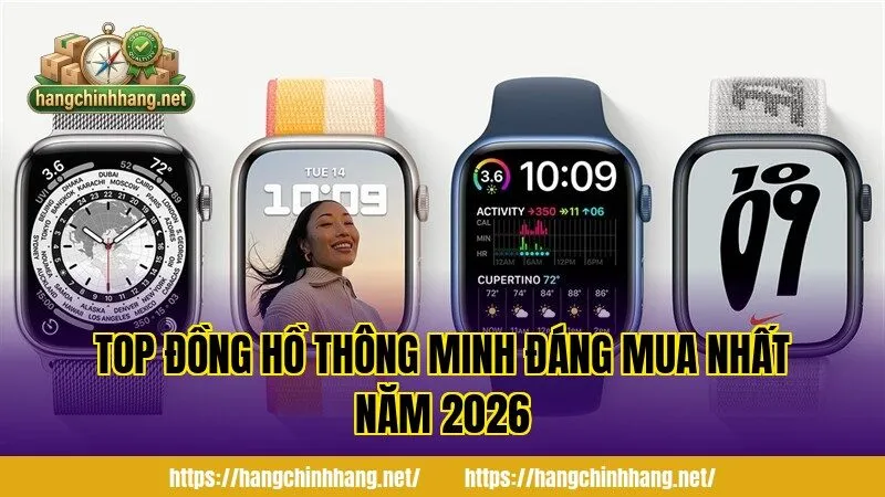 TOP ĐỒNG HỒ THÔNG MINH ĐÁNG MUA NHẤT NĂM 2026
