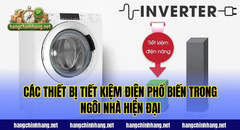 Các thiết bị tiết kiệm điện phổ biến trong ngôi nhà hiện đại