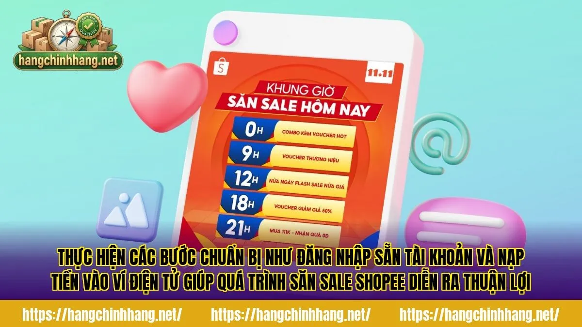 Thực hiện các bước chuẩn bị như đăng nhập sẵn tài khoản và nạp tiền vào ví điện tử giúp quá trình săn sale Shopee diễn ra thuận lợi