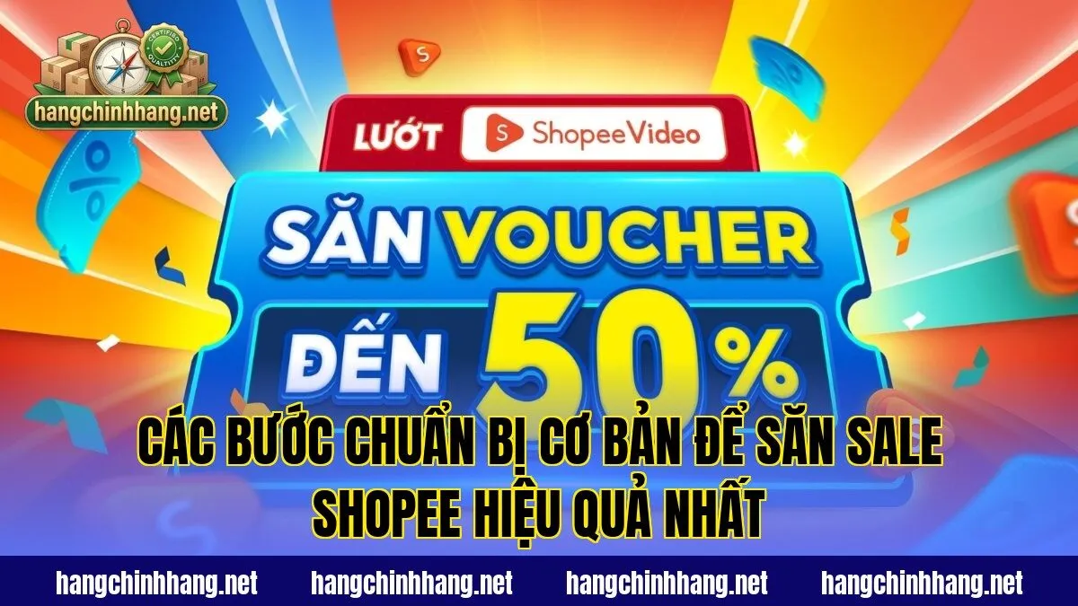Các bước chuẩn bị cơ bản để săn sale Shopee hiệu quả nhất