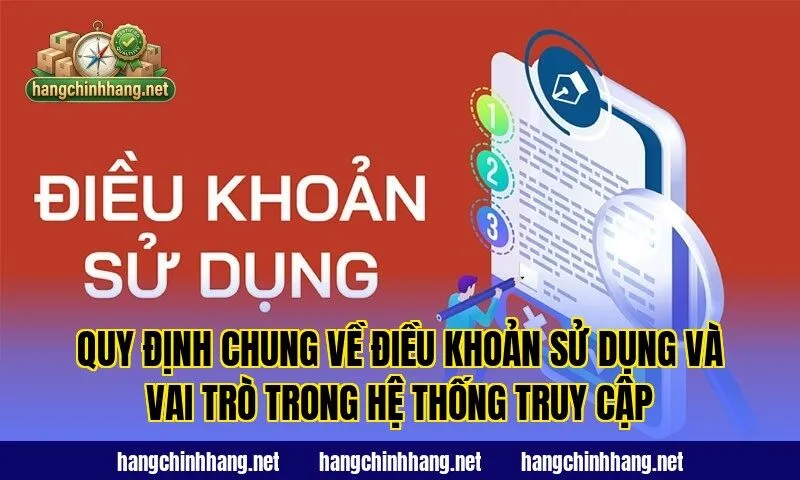 Quy định chung về điều khoản sử dụng và vai trò trong hệ thống truy cập