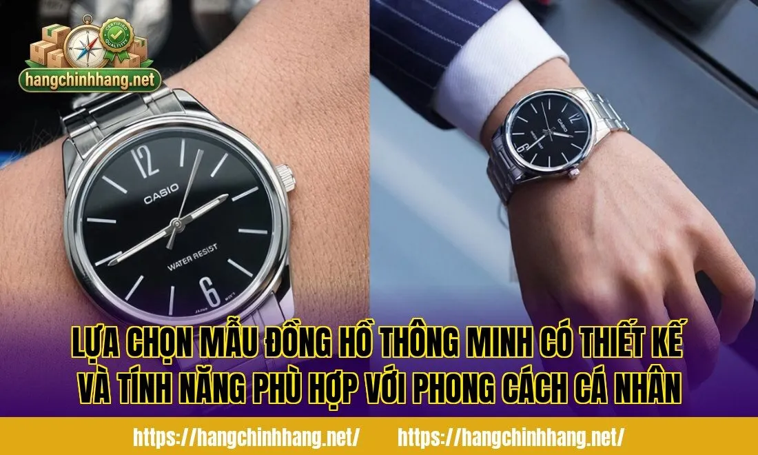 Lựa chọn mẫu đồng hồ thông minh có thiết kế và tính năng phù hợp với phong cách cá nhân