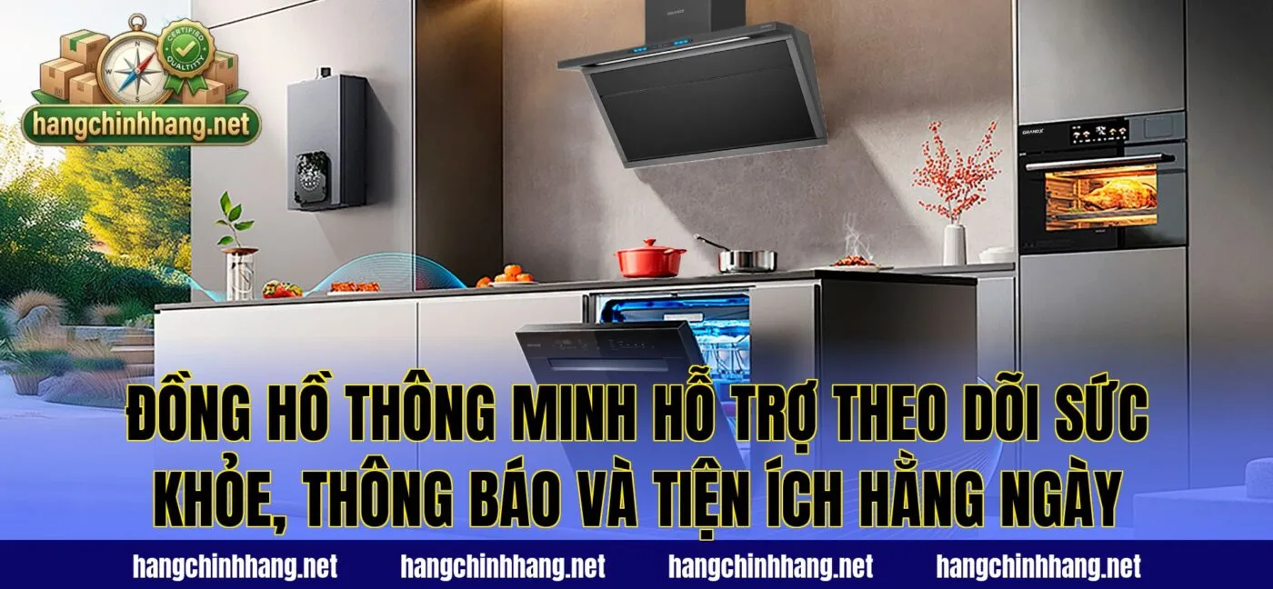 Đồng hồ thông minh hỗ trợ theo dõi sức khỏe, thông báo và tiện ích hằng ngày