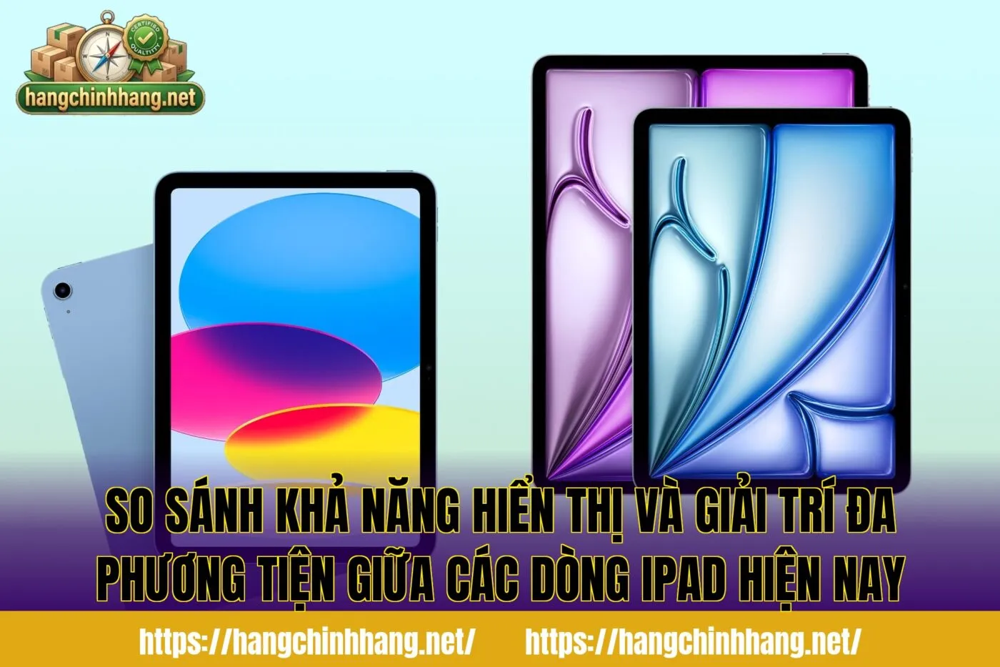 So sánh khả năng hiển thị và giải trí đa phương tiện giữa các dòng iPad hiện nay
