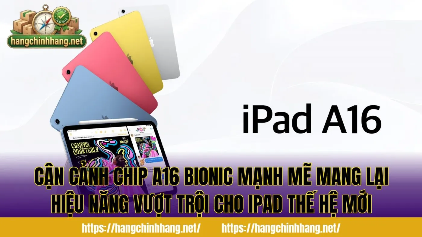 Cận cảnh chip A16 Bionic mạnh mẽ mang lại hiệu năng vượt trội cho iPad thế hệ mới