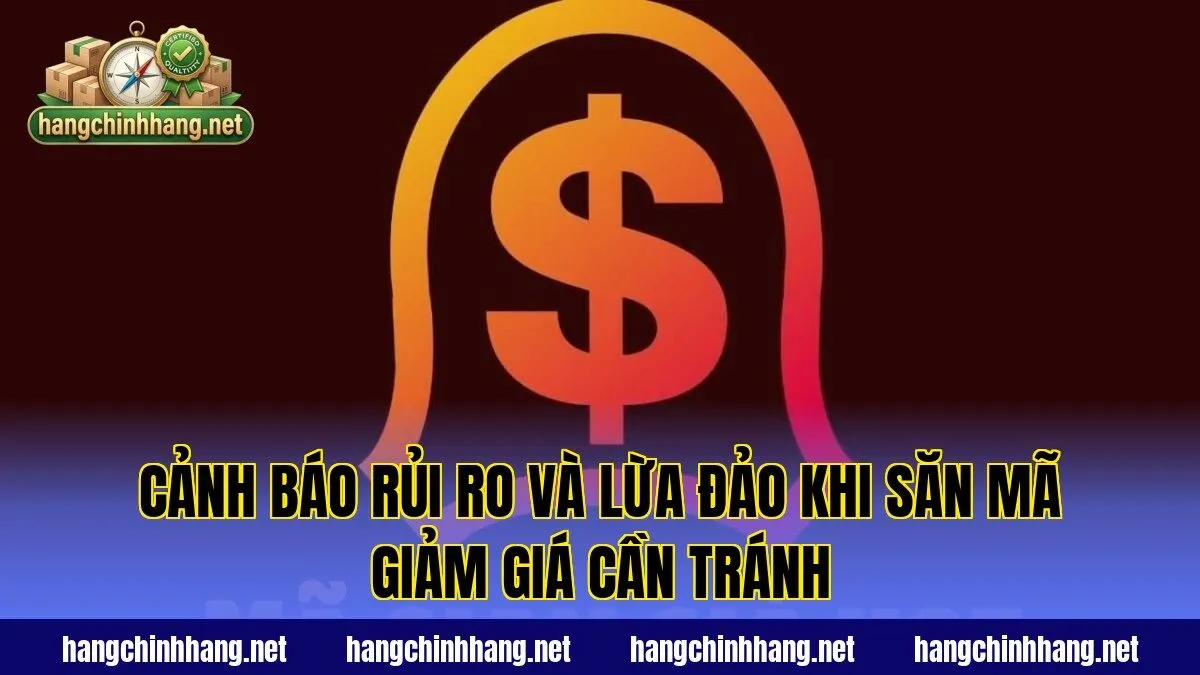 Cảnh báo rủi ro và lừa đảo khi săn mã giảm giá cần tránh