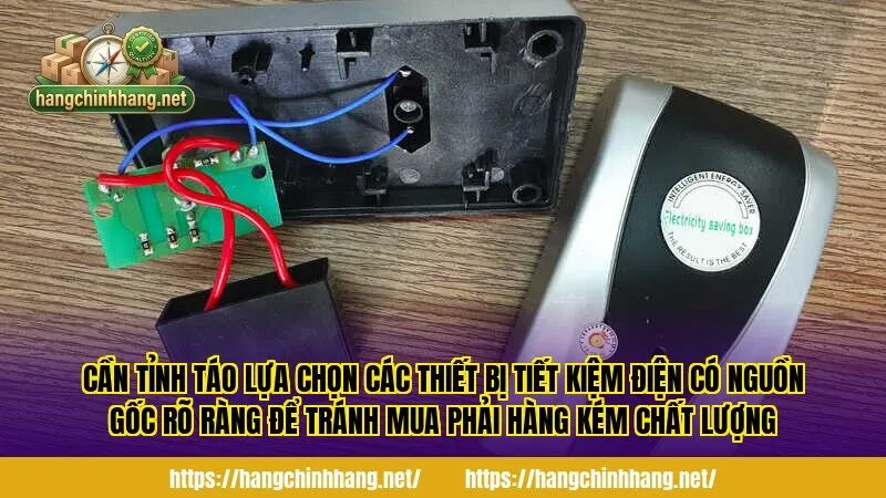 Cần tỉnh táo lựa chọn các thiết bị tiết kiệm điện có nguồn gốc rõ ràng để tránh mua phải hàng kém chất lượng