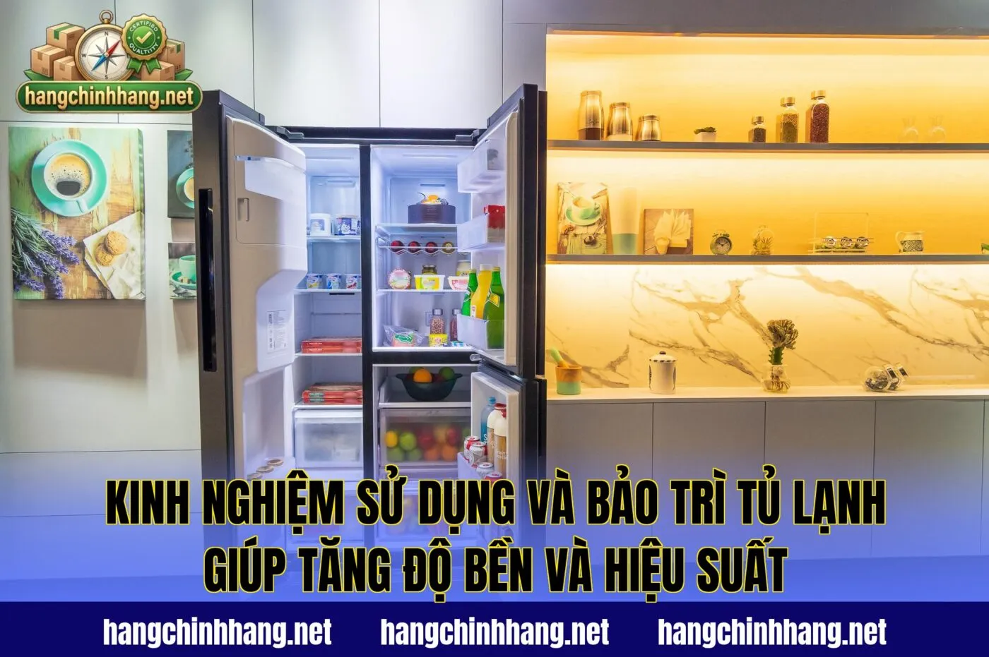 Kinh nghiệm sử dụng và bảo trì tủ lạnh giúp tăng độ bền và hiệu suất