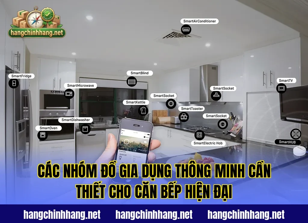 Các nhóm đồ gia dụng thông minh cần thiết cho căn bếp hiện đại