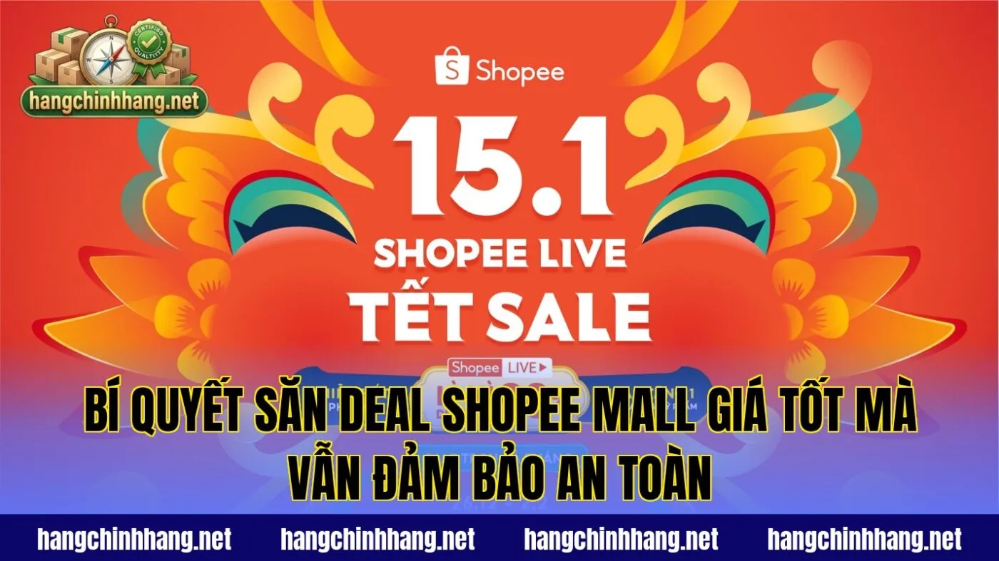 Bí quyết săn deal Shopee Mall giá tốt mà vẫn đảm bảo an toàn