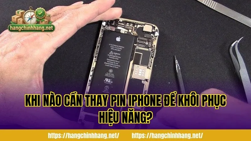 KHI NÀO CẦN THAY PIN IPHONE ĐỂ KHÔI PHỤC HIỆU NĂNG?